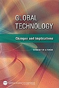 Global Technology: Changes and Implications: Summary of a Forum