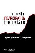 Growth of Incarceration in the United States Exploring Causes & Consequences