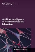Artificial Intelligence in Health Professions Education: Proceedings of a Workshop
