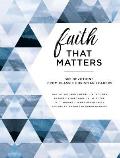 Faith That Matters 365 Devotions from Classic Christian Leaders