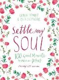 Settle My Soul 100 Quiet Moments to Meet with Jesus