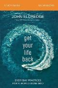 Get Your Life Back Study Guide: Everyday Practices for a World Gone Mad