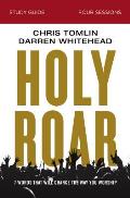 Holy Roar Bible Study Guide: Seven Words That Will Change the Way You Worship