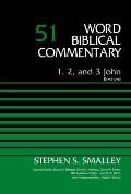 1, 2, and 3 John, Volume 51: Revised Edition 51