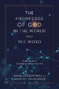 Knowledge of God in the World & the Word An Introduction to Classical Apologetics