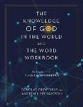 The Knowledge of God in the World and the Word Workbook: An Introduction to Classical Apologetics