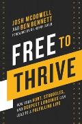 Free to Thrive How Your Hurt Struggles & Deepest Longings Can Lead to a Fulfilling Life