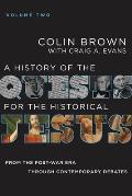 A History of the Quests for the Historical Jesus, Volume 2: From the Post-War Era Through Contemporary Debates 2