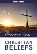 Christian Beliefs Study Guide: Review and Reflection Exercises on Twenty Basics Every Christian Should Know