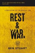 Rest and War Bible Study Guide Plus Streaming Video: A Field Guide for the Spiritual Life