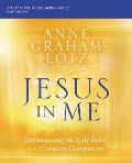 Jesus in Me Bible Study Guide Plus Streaming Video: Experiencing the Holy Spirit as a Constant Companion