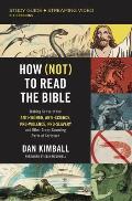 How (Not) to Read the Bible Study Guide Plus Streaming Video: Making Sense of the Anti-Women, Anti-Science, Pro-Violence, Pro-Slavery and Other Crazy