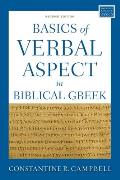 Basics of Verbal Aspect in Biblical Greek: Second Edition