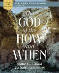 The God of the How and When Bible Study Guide Plus Streaming Video