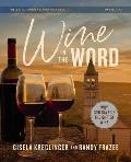 Wine in the Word Bible Study Guide Plus Streaming Video: Why God Gave Us the Gift of Wine