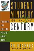 Student Ministry for the 21st Century: Transforming Your Youth Group Into a Vital Student Ministry