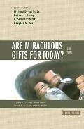 Are Miraculous Gifts For Today