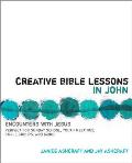 Creative Bible Lessons in John: Encounters with Jesus