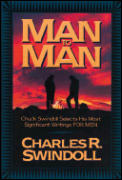 Man To Man Chuck Swindoll Selects His Most Significant Writings for Men