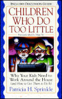 Children Who Do Too Little Why Your Ki