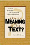 Is There a Meaning in This Text The Bible the Reader & the Morality of Literary Knowledge