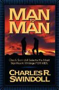 Man to Man Chuck Swindoll Selects His Most Significant Writings for Men