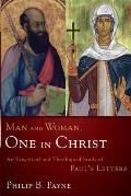 Man & Woman One in Christ An Exegetical & Theological Study of Pauls Letters