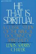 He That Is Spiritual A Classic Study of the Biblical Doctrine of Spirituality