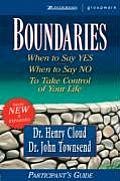 Boundaries Participants Guide When to Say Yes When to Say No to Take Control of Your Life