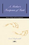 Mothers Footprints of Faith Stories of Hope & Encouragement