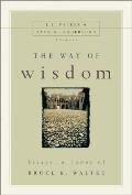 The Way of Wisdom: Essays in Honor of Bruce K. Waltke