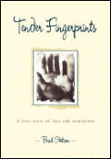 Tender Fingerprints A True Story Of Loss