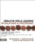 Creative Bible Lessons in Galatians & Philippians: 12 Sessions on Grace, Growth, Freedom, and Faith