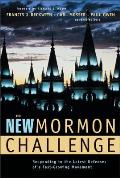 New Mormon Challenge Responding to the Latest Defenses of a Fast Growing Movement
