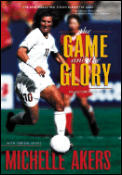 Game & The Glory An Autobiography