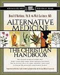 Alternative Medicine The Christian Handbook