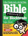 Bible Prophecy for Blockheads: A User-Friendly Look at the End Times