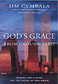 Gods Grace From Ground Zero Seeking Gods