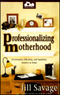 Professionalizing Motherhood