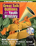 Great Talk Outlines for Youth Ministry 40 Field Tested Guides from Experienced Speakers With CDROM