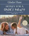Honey for a Childs Heart The Imaginative Use of Books in Family Life