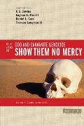 Show Them No Mercy 4 Views on God & Canaanite Genocide