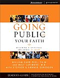 Going Public with Your Faith Leaders Guide Becoming a Spiritual Influence at Work