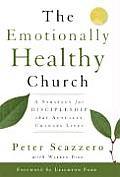 Emotionally Healthy Church A Strategy for Discipleship That Actually Changes Lives