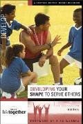 Developing Your Shape to Serve Others Six Sessions on Ministry