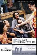 Sharing Your Life Mission Every Day Six Sessions on Evangelism