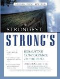 Strongest Strongs Exhaustive Concordance of the Bible Larger Print Edition