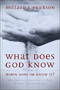 What Does God Know & When Does He Know I