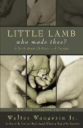 Little Lamb, Who Made Thee?: A Book about Children and Parents