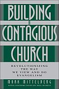 Building a Contagious Church Revolutionizing the Way We View & Do Evangelism